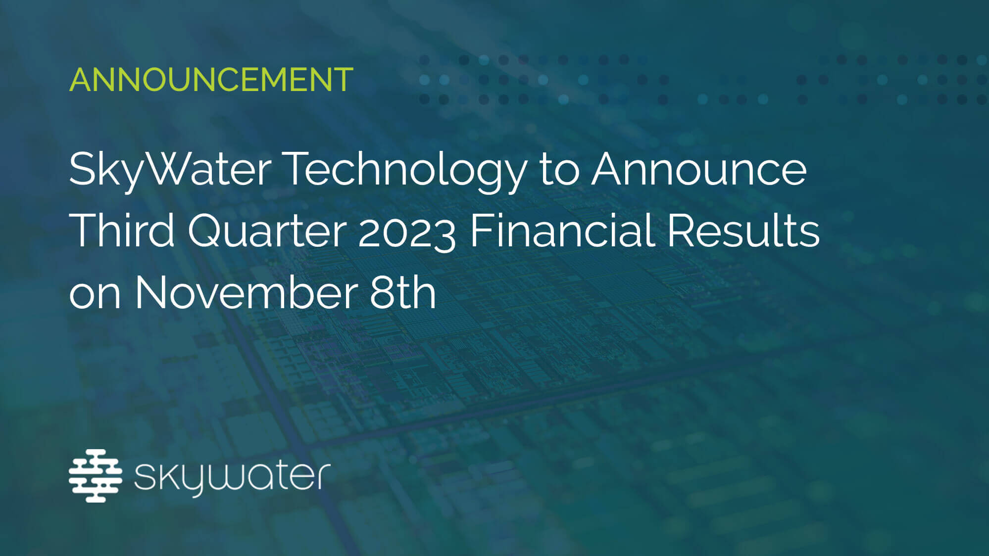 SkyWater Technology To Announce Third Quarter Financial Results On ...